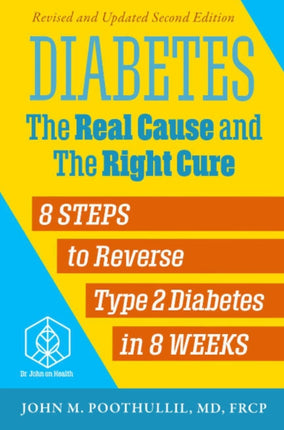 Diabetes The Real Cause and the Right Cure 2nd Edition