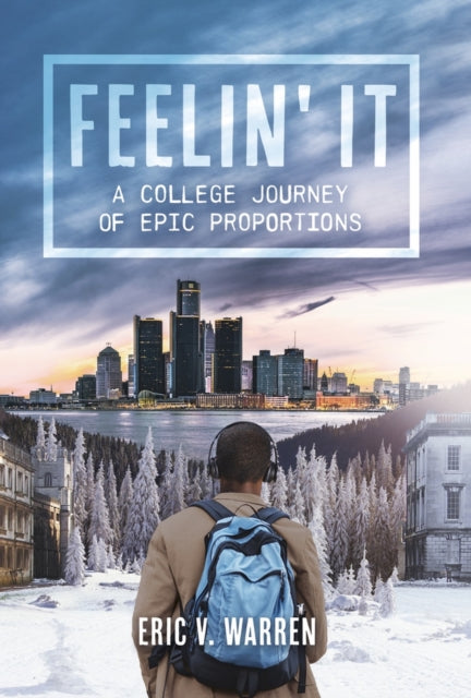 Feelin' It: A College Journey of Epic Proportions