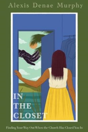 In the Closet: Finding Your Way Out When the