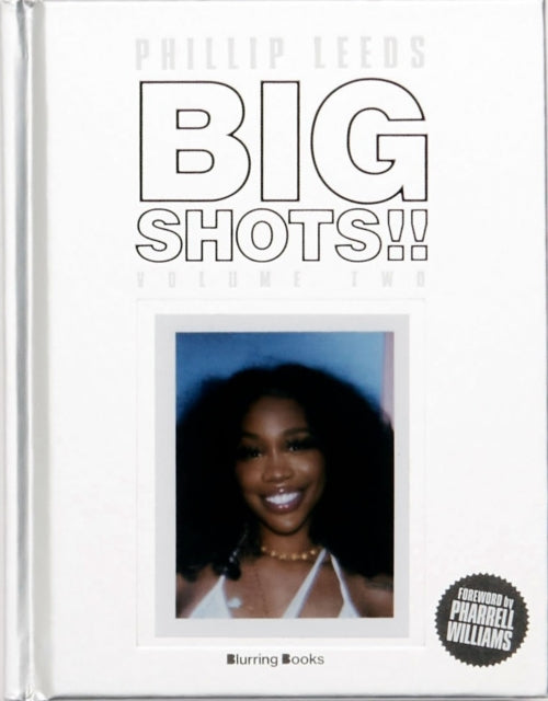 BIG SHOTS Volume Two More Shots From the Worlds of Music Fashion and Beyond