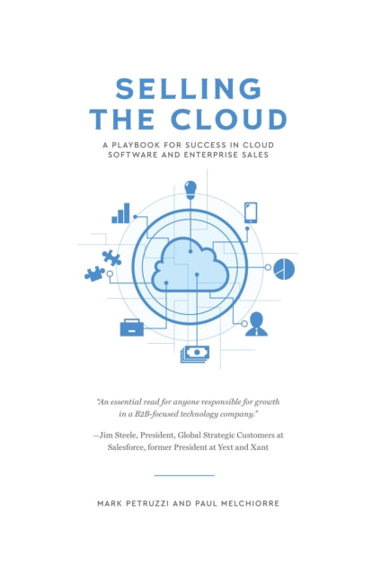 Selling the Cloud: A Playbook for Success in Cloud Software and Enterprise Sales