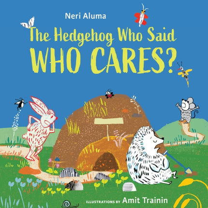 The Hedgehog Who Said Who Cares