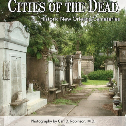 Cities of the Dead: Historic New Orleans Cemeteries