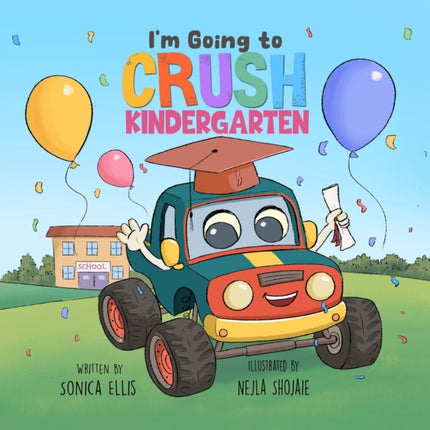 I'm Going to Crush Kindergarten: A Going to