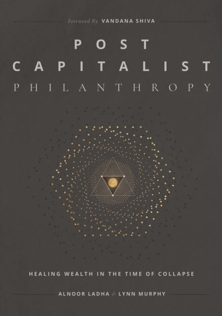 Post Capitalist Philanthropy: Healing Wealth in