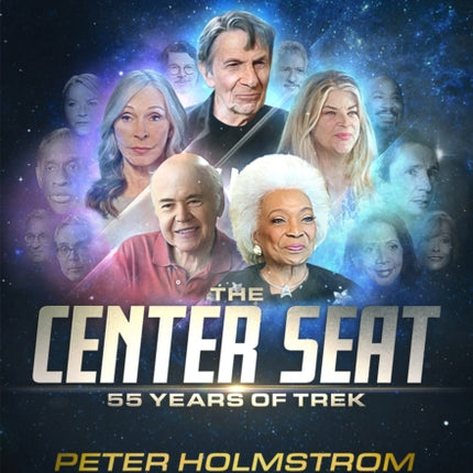 The Center Seat - 55 Years of Trek: Subtitle The Complete, Unauthorized Oral History of Star Trek