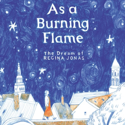 As a Burning Flame: The Dream of Regina Jonas