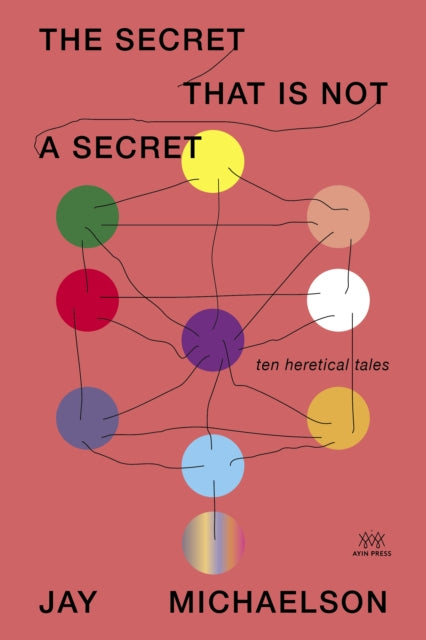 The Secret That Is Not a Secret: Ten Heretical Tales