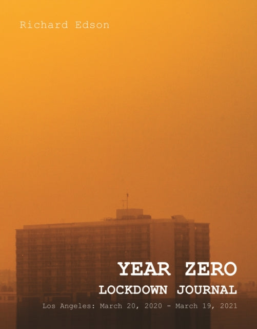 YEAR ZERO: Lockdown Journal: Lockdown Journal