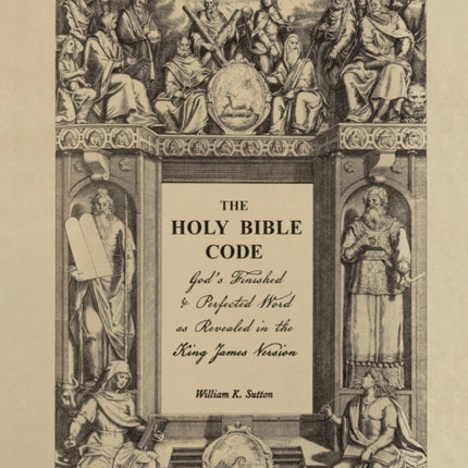 The Holy Bible Code: God's Finished & Perfected