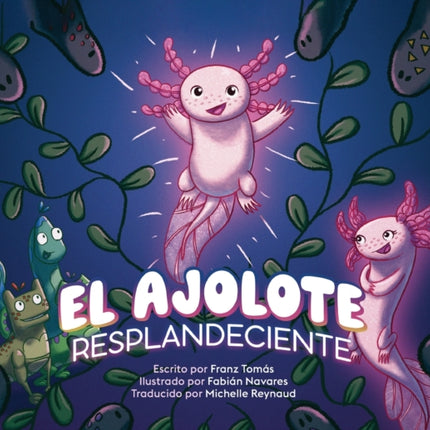 El Ajolote Resplandeciente