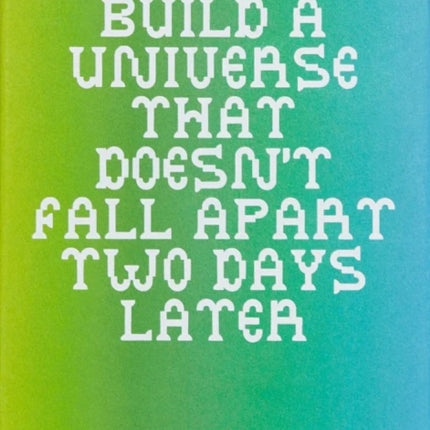 How to Build a Universe That Doesnt Fall Apart