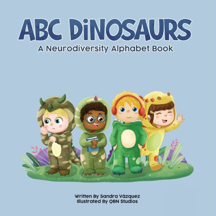 ABC Dinosaurs: A Neurodiversity Alphabet Book