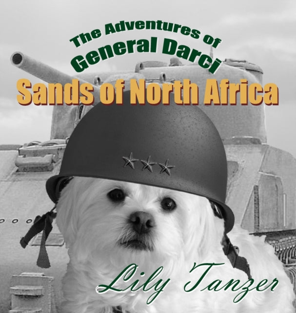 The Adventures of General Darci: Sands of North Africa: Sands of North Africa