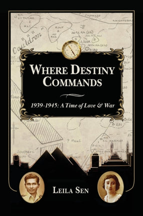 Where Destiny Commands: 1939 - 1945: A Time of Love and War
