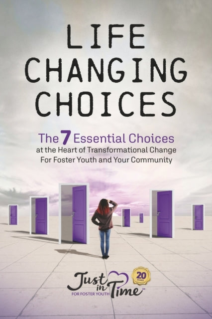 Life Changing Choices: The 7 Essential Choices at