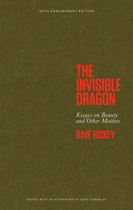 The Invisible Dragon: Essays on Beauty and Other Matters: 30th Anniversary Edition