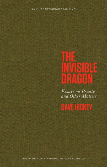 The Invisible Dragon: Essays on Beauty and Other Matters: 30th Anniversary Edition