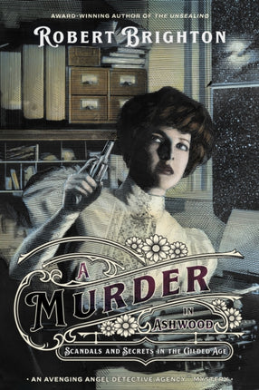 A Murder in Ashwood: Scandals and Secrets in the