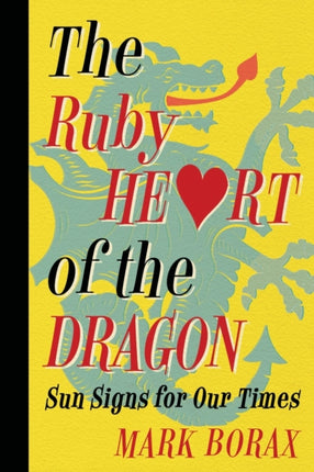 The Ruby Heart of the Dragon: Sun Signs for Our Times