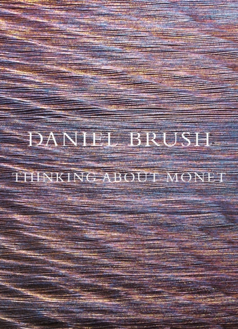 Daniel Brush Thinking about Monet