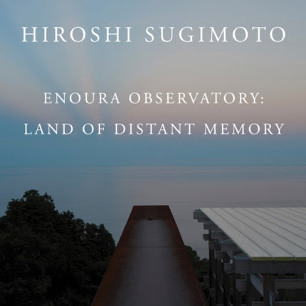 Hiroshi Sugimoto Enoura Observatory