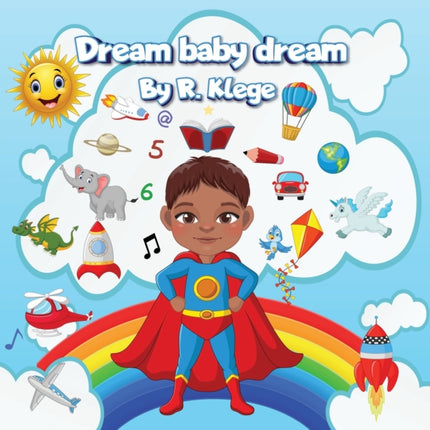 Dream Baby Dream: A Mantra of Possibilities Awaiting Little Ones