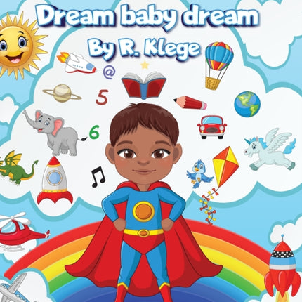 Dream Baby Dream: A Mantra of Possibilities