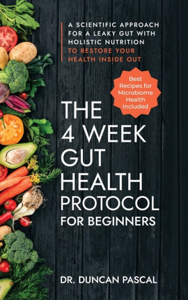 The 4-Week Gut Health Protocol for Beginners: A