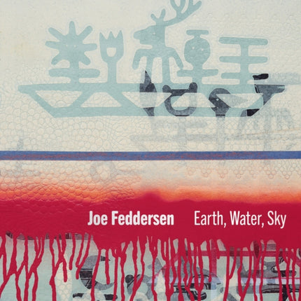 Joe Feddersen  Earth Water Sky