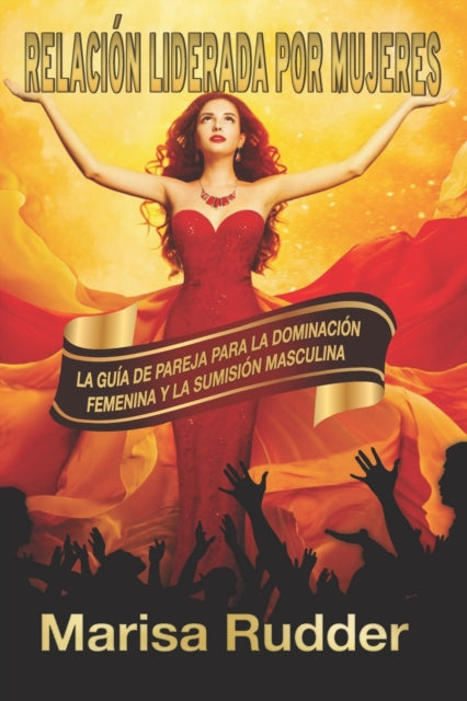 Relación liderada por mujeres: La guía de pareja para la dominación femenina y la sumisión masculina