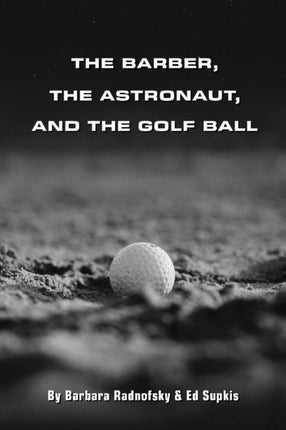 The Barber the Astronaut and the Golf Ball