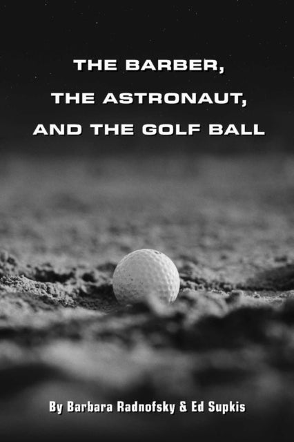 The Barber the Astronaut and the Golf Ball