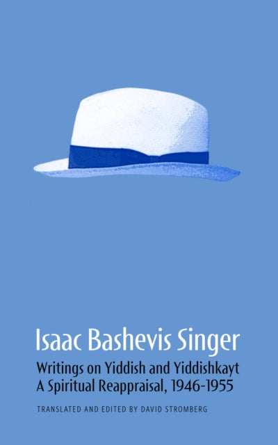 Isaac Bashevis Singer Writings on Yiddish and