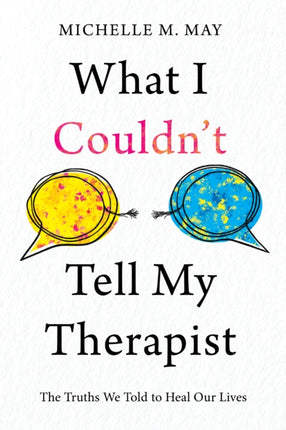 What I Couldnt Tell My Therapist