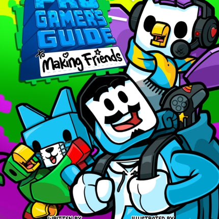Pro Gamers Guide to Making Friends