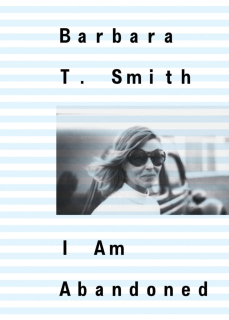 Barbara T. Smith I Am Abandoned
