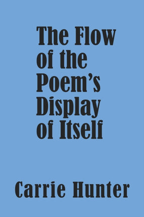 The Flow of the Poems Display of Itself
