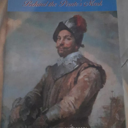 Sir Francis Drake: Behind the Pirate's Mask